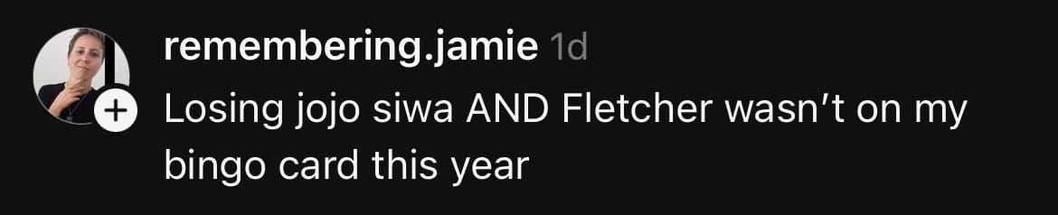 A post by threads user @remembering.jamie: “Losing jojo siwa AND Fletcher wasn’t on my bingo card this year”